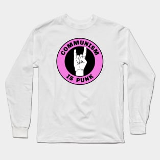 Communism Is Punk Long Sleeve T-Shirt